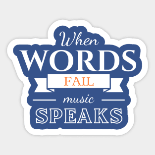 When words fail, music speaks Sticker